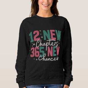 12 neue Kapitel 365 neue Chancen Inspirierend Sweatshirt