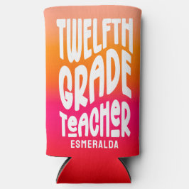 12th Grade Teacher Orange Red Ombre Selters Dosenkühler