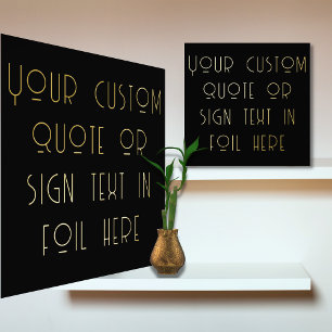 12x12 Black GOLD Custom Sign Quote ART DECO Schrif Foliendrucke