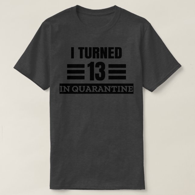 13 in Quarantäne T-Shirt (Design vorne)