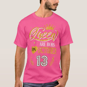 13-jährige Geschenke Königin wurde am 13. Oktober  T-Shirt