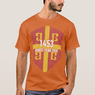 1453 Schlimmstes Jahr überhaupt Byzantinisches Rei T-Shirt