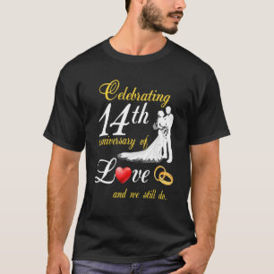 14. Jahrestag der Liebe und wir sind noch immer T-Shirt