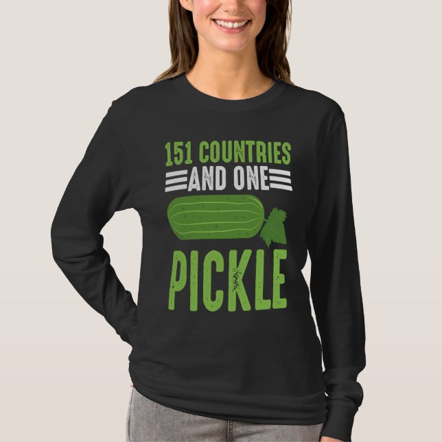 151 Countries And One Pickle I Cucumber I Pickle T-Shirt (Vorderseite)