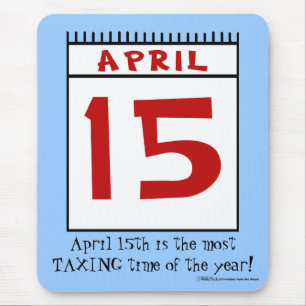15. April Die meisten Steuern Zeit des Jahres! Mousepad