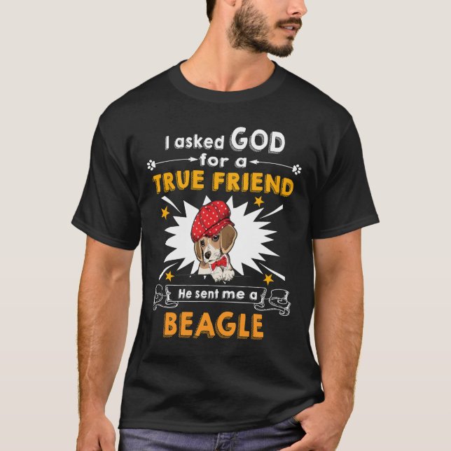 15 Gefragt Gott Wahrer Freund A Beagle T-Shirt (Vorderseite)