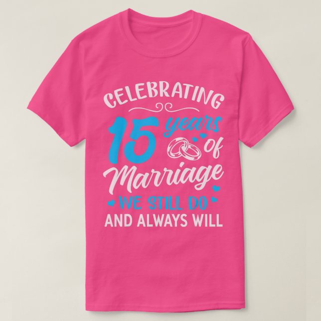 15. Hochzeitstag Geschenkideen 15 Jahre Ma T-Shirt (Design vorne)