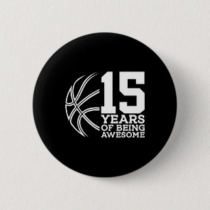 15 JAHRE PHANTASTISCHER BASKETBALL AM 15. GEBURTST BUTTON