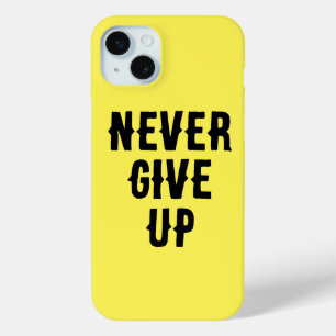 15 Mini N'abandonnez jamais le coque iphone - Accroître vo