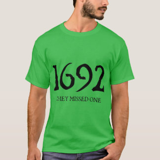 1692 versäumten sie einen T-Shirt