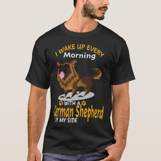 16 Ich wache jeden Morgen mit einem Deutschen Schä T-Shirt