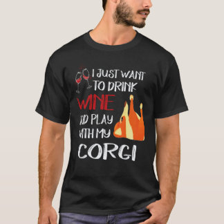 16 Ich will einfach nur Wein trinken Corgi T-Shirt