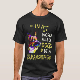 16 In einer Welt voller Hunde sei ein Deutscher Sc T-Shirt