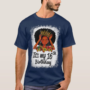 16 Jahre alt Schwarze Melanin Frauen Mädchen Es is T-Shirt