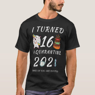 16 Jahre in Quarantäne 2021 16 Jahre alt T-Shirt