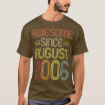 16th Birthday Ohrfeigen Awesome Since August 2006 T-Shirt<br><div class="desc">16 th Birthday Ohrfeigen Awesome Since August 2006 16 Years Old .</div>