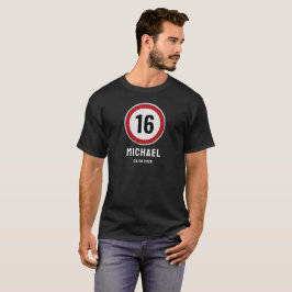 16th Birthday Speed Limit Sign - ANY AGE T-Shirt