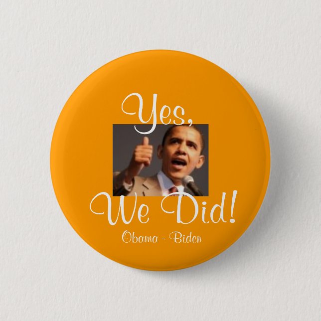 171122957 Barak ja, taten wir! , Obama - Biden Button (Vorderseite)