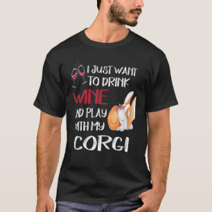 176 Wollte ich nur, um Wein zu trinken Wollen T-Shirt