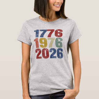 1776, 1976, 2026: Ein historisches 50. Geburtstags T-Shirt