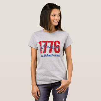 1776 Amerika – Es dreht sich alles um Freiheit T-Shirt