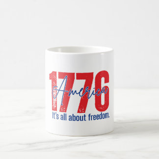 1776 Es ist alles über Freiheit Patriotischer 4. J Kaffeetasse