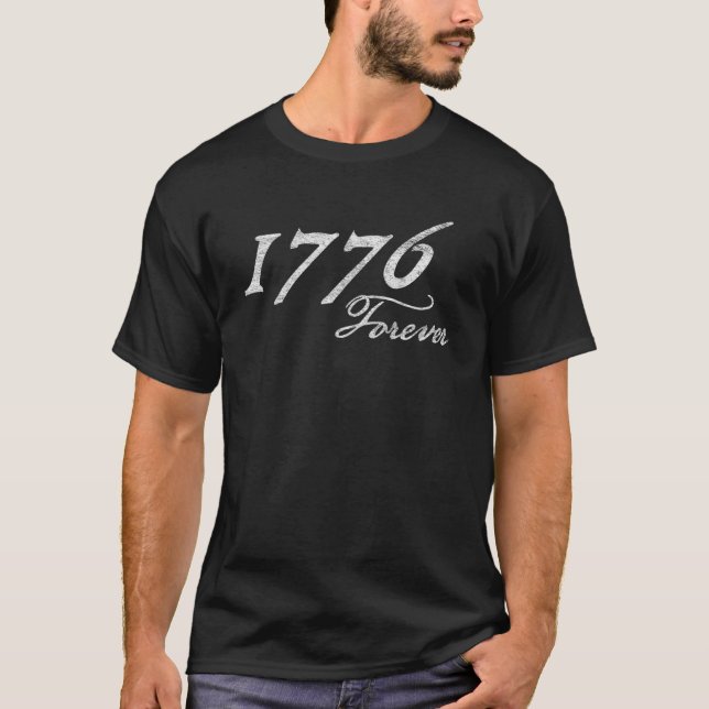 1776 Forever Independence Freedom Patriotiism T-Shirt (Vorderseite)