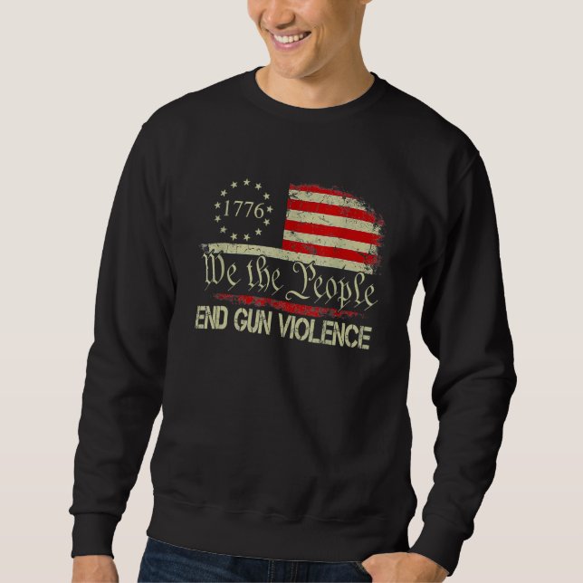 1776 Wir, das Volk, beenden die Gewalt der Waffen  Sweatshirt (Vorderseite)