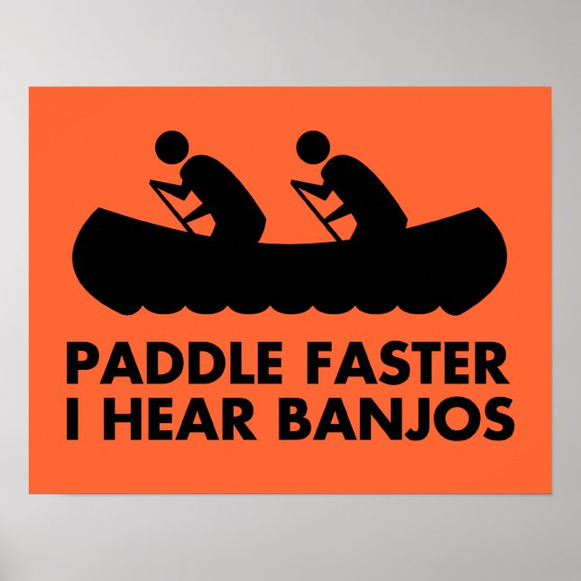 17,95 $ Paddle Plus vite J'entends Banjos Poster (Devant)