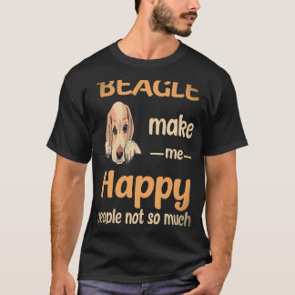 17 Beagle Machen Mich Glücklich Menschen Nicht So T-Shirt