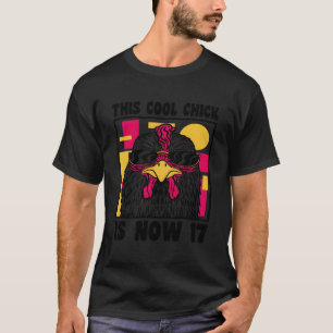 17. Geburtstag 17. Geburtstag Cooles Hühnchen 17. T-Shirt