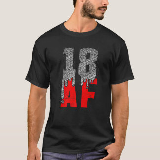 18 AF 18 Years Birthday 18Th Birthday T-Shirt