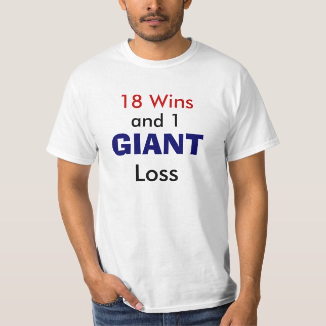 18 Gewinne und 1 RIESIGER Verlust T-Shirt (Vorderseite)