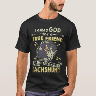 18 Ich bat Gott um einen wahren Freund Er schickte T-Shirt
