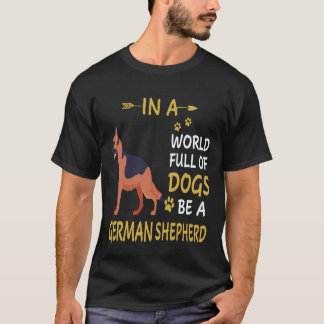 18 In einer Welt voller Hunde sei ein Deutscher Sc T-Shirt