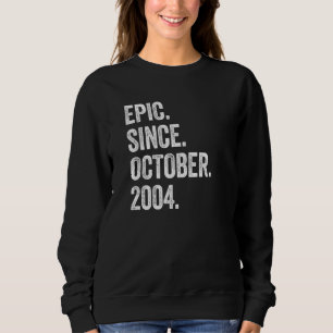 18 Jahre alt Epic Seit Oktober 2004 18. Geburtstag Sweatshirt