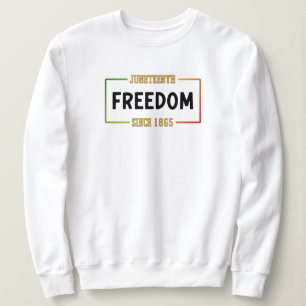 18. Juni 1865: Schwarze Freiheit feiern Sweatshirt
