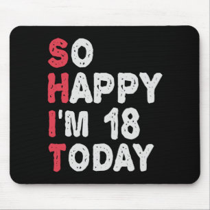 18th Birthday So Happy I'm 18 Today Gift Funny Mousepad