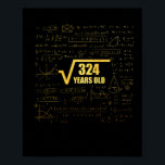 18th Birthday Square Root of 324 18 Years Old Poster<br><div class="desc">18th Birthday Square Root of 324 18 Years Old Math Fun</div>