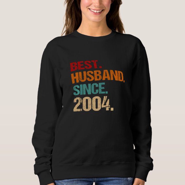 18th Wedding Anniversary Best Husband Since 2004 F Sweatshirt (Vorderseite)