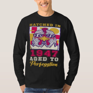 1947 geschlüpft und bis zur Perfektion gereift T-Shirt