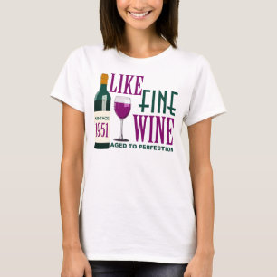 1951 WIE der feine WEIN gealtert zur PERFEKTION T-Shirt