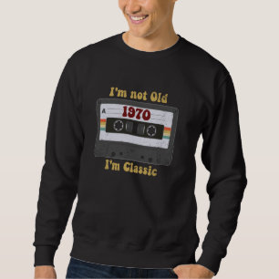 1970 bin ich nicht alt, ich bin ein klassischer Re Sweatshirt