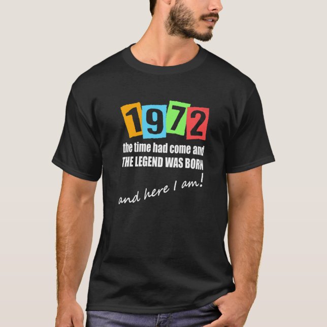 1972 kam die Legende und war Geboren Birthda T-Shirt (Vorderseite)