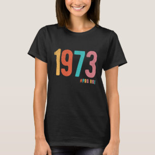 1973 Pro Roe Feminist Women Vintag Feminismus T-Shirt