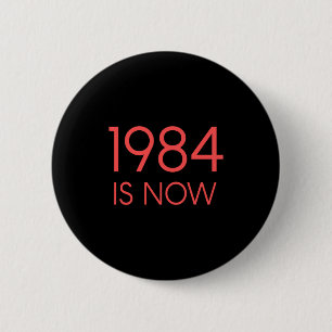1984 ist jetzt button