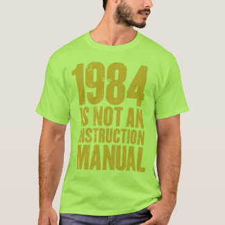1984 ist nicht ein Anweisungs-Handbuch-T - Shirt