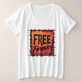 19. "Frei für immer" Große Größe T-Shirt