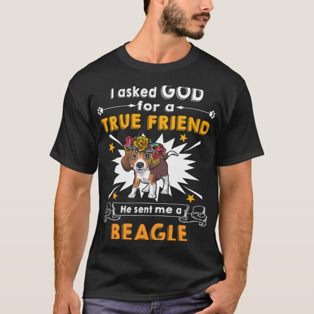 19 Gefragt Gott Wahrer Freund A Beagle T-Shirt (Vorderseite)