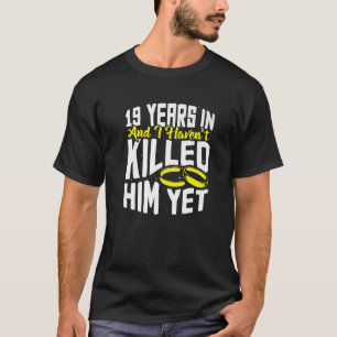19. Hochzeitstag Funny 19 Jahre Ehe T-Shirt